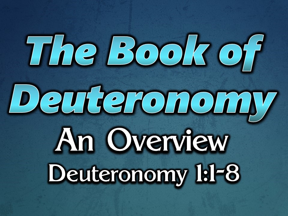 10-01-17 PM - An Overview of the Book of Deuteronomy - Fellowship ...